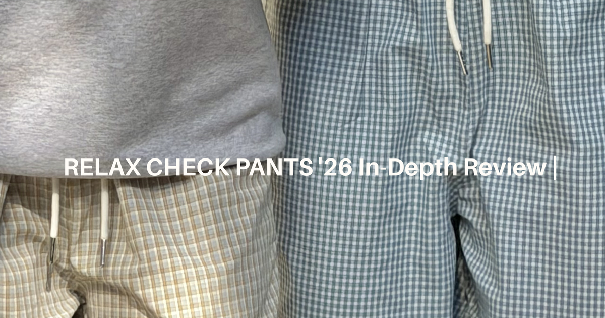 2026最新】Bargiee RELAX CHECK PANTS'26 徹底レビュー｜春〜初秋まで